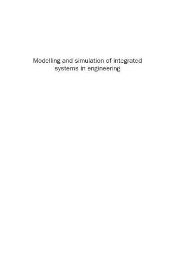 Modelling and Simulation of Integrated Systems in Engineering. Issues of Methodology, Quality, Testing and Application