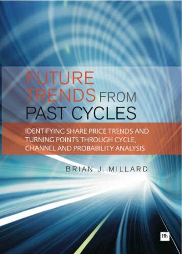 Future Trends from Past Cycles: Identifying Share Price Trends and Turning Points Through Cycle, Channel and Probability Analysis