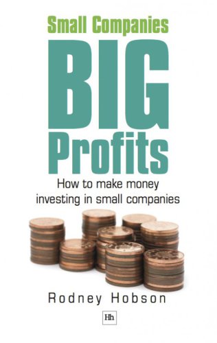 Small Companies, Big Profits: How To Make Money Investing In Small Companies