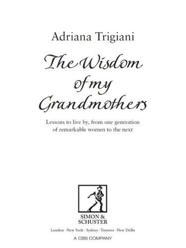 The Wisdom of My Grandmothers. by Adriana Trigiani