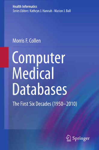 Computer Medical Databases: The First Six Decades (1950–2010)