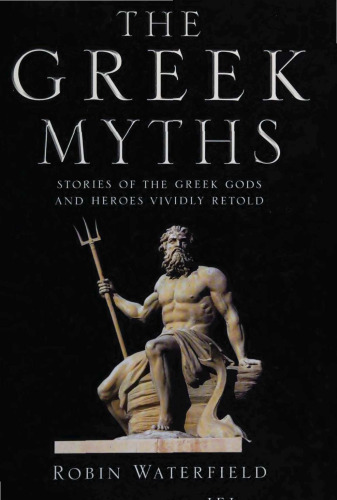 The Greek Myths: Stories of Greek Gods and Heroes