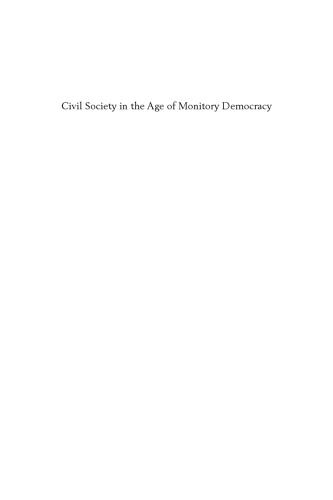 Civil Society in the Age of Monitory Democracy