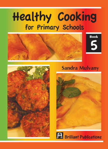 Healthy Cooking for Primary Schools: Book 5 : Book 5
