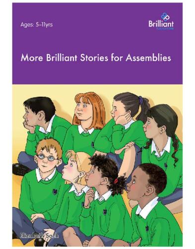 More Brilliant Stories for Assemblies