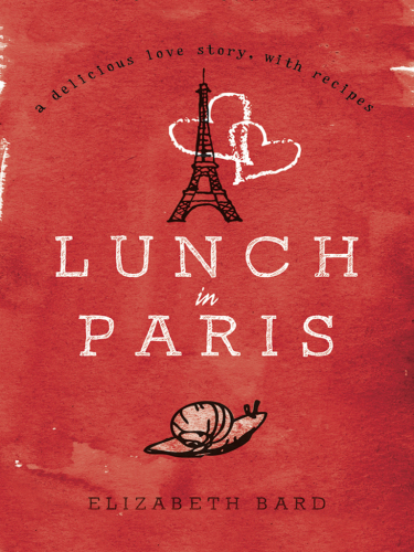 Lunch in Paris: a delicious love story, with recipes