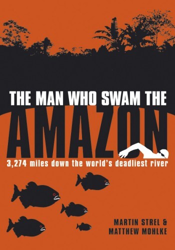 The Man Who Swam the Amazon
