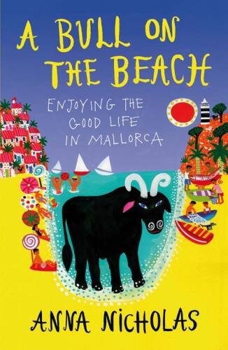A Bull on the Beach: Enjoying the Good Life in Mallorca