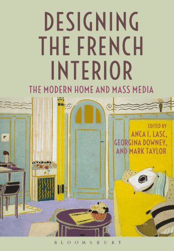 Designing the French Interior: The Modern Home and Mass Media