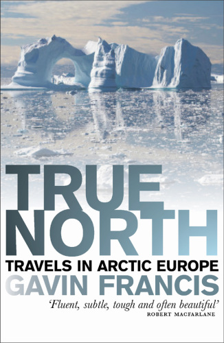 True North Travels in Arctic Europe