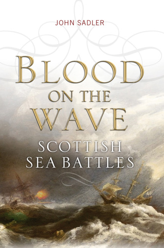Blood on the wave: Scotland's sea battles