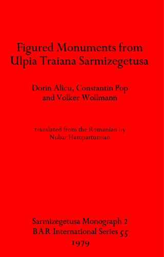 Figured Monuments from Ulpia Traiana Sarmizegetusa
