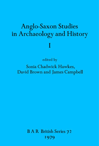 Anglo-Saxon Studies in Archaeology and History I