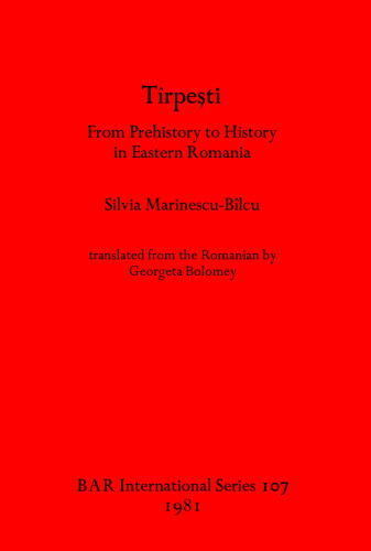 Tîrpeşti: From Prehistory to History in Eastern Romania