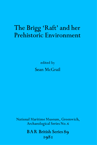 The Brigg 'Raft' and her Prehistoric Environment