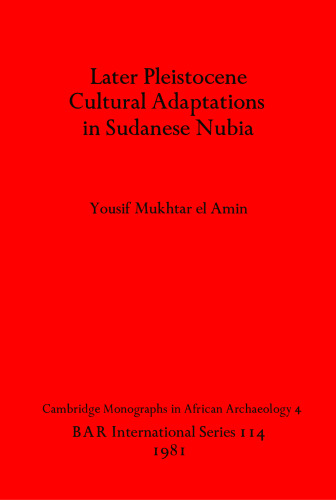 Later Pleistocene Cultural Adaptations in Sudanese Nubia