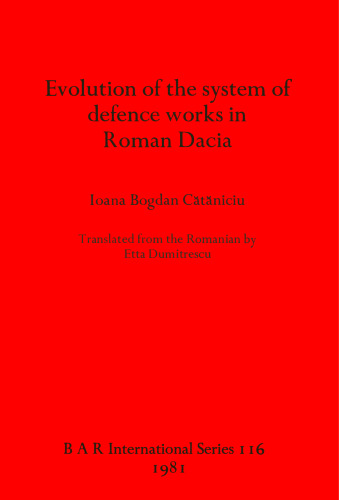 Evolution of the system of defence works in Roman Dacia