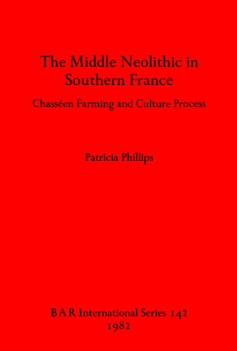 The Middle Neolithic in Southern France: Chasséen Farming and Culture Process