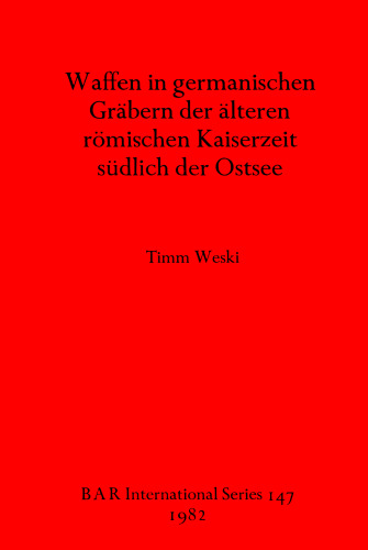 Waffen in germanischen Gräbern der älteren römischen Kaiserzeit südlich der Ostsee