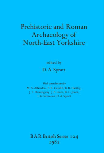 Prehistoric and Roman Archaeology of North-East Yorkshire
