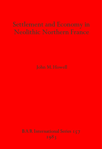 Settlement and Economy in Neolithic Northern France