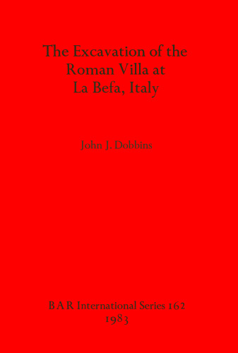 The Excavation of the Roman Villa at La Befa, Italy