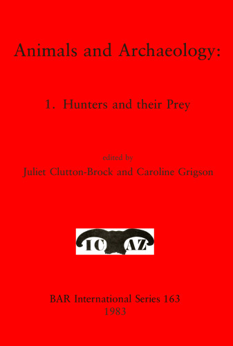 Animals and Archaeology: 1. Hunters and their Prey