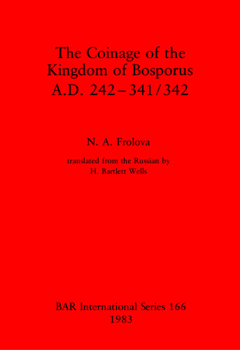 The Coinage of the Kingdom of Bosporus, A.D. 242-341/342