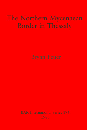 The Northern Mycenaean Border in Thessaly