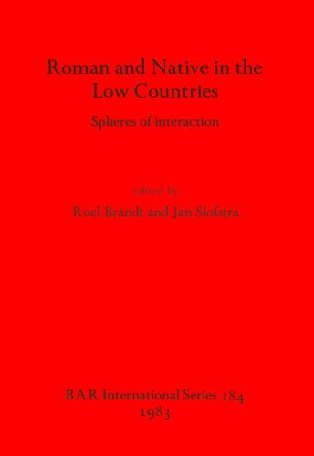 Roman and Native in the Low Countries: Spheres of interaction