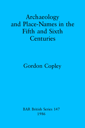 Archaeology and Place-Names in the Fifth and Sixth Centuries