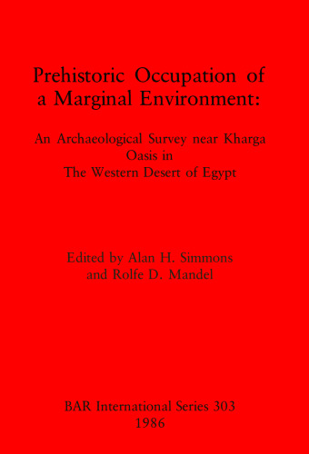 Prehistoric Occupation of a Marginal Environment: An Archaeological Survey near Kharga Oasis in The Western Desert of Egypt