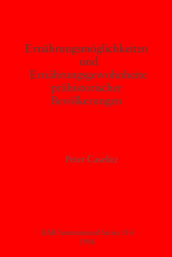 Ernahrungsmoglichkeiten und Ernahrungsgemohnheiten Prahistorischer Bevolkerungen