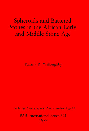 Spheroids and Battered Stones in the African Early and Middle Stone Age