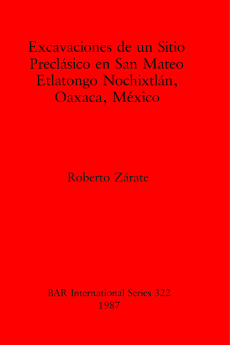 Excavaciones de un Sitio Preclásico en San Mateo Etlatongo Nochixtlán, Oaxaca, México