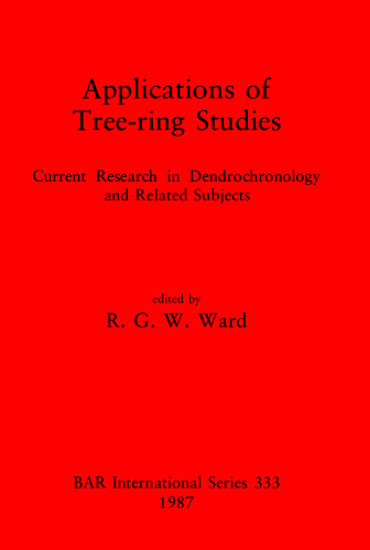 Applications of Tree-ring Studies: Current Research in Dendrochronology and Related Subjects