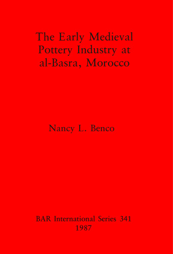 The Early Medieval Pottery Industry at al-Basra, Morocco