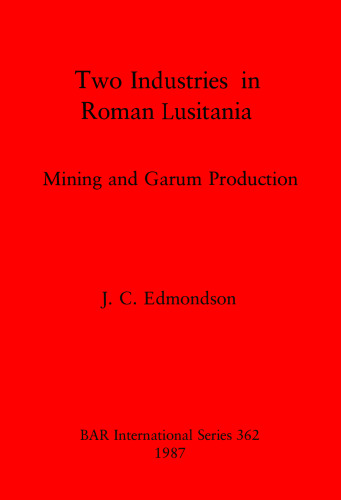 Two Industries in Roman Lusitania: Mining and Garum Production