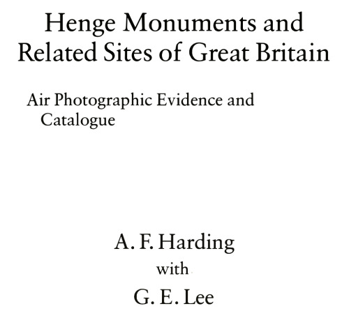 Henge Monuments and Related Sites of Great Britain: Air Photographic Evidence and Catalogue