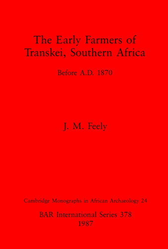 The Early Farmers of Transkei, Southern Africa: Before A.D. 1870