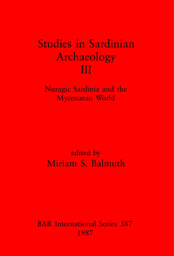 Studies in Sardinian Archaeology III: Nuragic Sardinia and the Mycenaean World