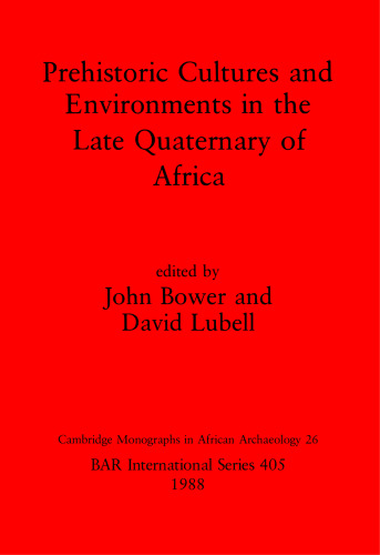 Prehistoric Cultures and Environments in the Late Quaternary of Africa