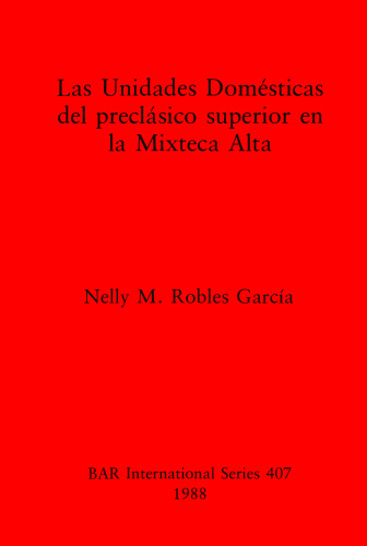 Las Unidades Domésticas del preclàsico superior en la Mixteca Alta