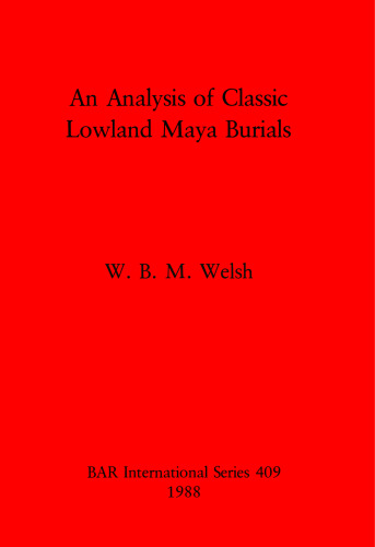 An Analysis of Classic Lowland Maya Burials