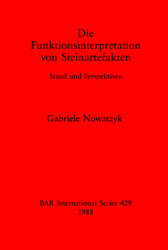Die Funktionsinterpretation von Steinartefakten: Stand und Perspektiven