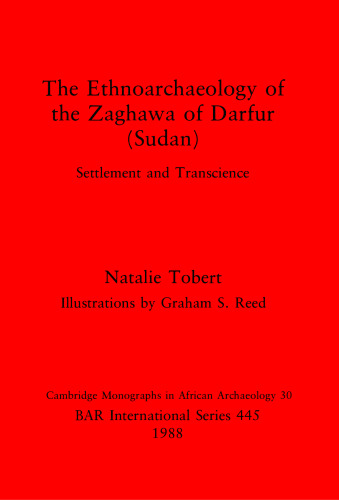 The Ethnoarchaeology of the Zaghawa of Darfur (Sudan): Settlement and Transcience