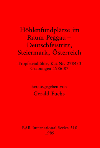 Höhlenfundplätze im Raum Peggau - Deutschfeistriz, Steiermark, Österreich: Tropfsteinhöhle, Kat.Nr. 2784/3, Grabungen 1986-87
