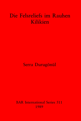 Die Felsreliefs im Rauhen Kilikien