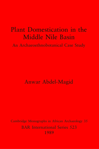 Plant Domestication in the Middle Nile Basin: An Archaeoethnobotanical Case Study