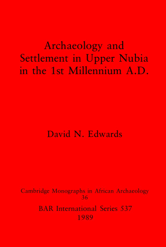 Archaeology and Settlement in Upper Nubia in the 1st Millennium A.D.